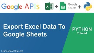 Google Sheets API in Python  How to export Excel tables To Google Sheets [upl. by Eiramalegna867]