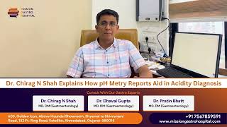 Understanding Acidity with 24 Hour pH Metry Test  Dr Chirag Shah  Mission Gastro Hospital [upl. by Varney742]