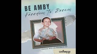 8 Be Amby  သတိမရဘူး Freedom to Dream Album [upl. by Nortal]