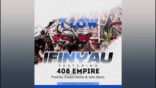 TLow Ft 408 Empire – IFinyau [upl. by Ordep976]