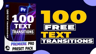 FREE TEXT Preset Pack 100 Transitions  Premiere Pro 2023 [upl. by Mahsih]