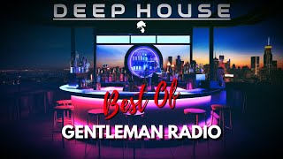 Best of Gentleman Radio • 3 Hours Deep House Mix 2024 [upl. by Hippel836]