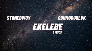 Stonebwoy Feat ODUMODUBLVK  Ekelebe Lyrics [upl. by Navaj]