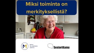 SenioriKamu – Toiminnan merkityksellisyys [upl. by Nyloj182]