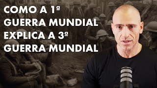 COMO A 1ª GUERRA EXPLICA A 3ª GUERRA MUNDIAL  Professor HOC [upl. by Lamraj]