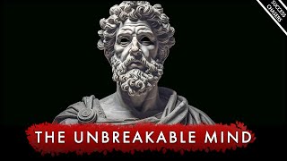 THE UNBREAKABLE MIND 10 Timeless Lessons To Build Mental Toughness by Marcus Aurelius [upl. by Calendra736]