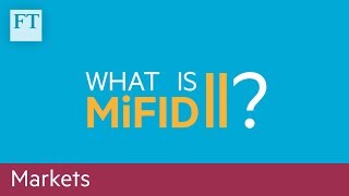 Mifid II regulations the impact explained [upl. by Coletta]