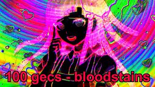 100 gecs  bloodstains NIGHTCORE [upl. by Lot841]