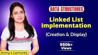 24 Linked List Implementation in CC  Creation and Display  DSA Tutorials [upl. by Zerla]