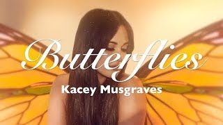 Butterflies Lyrics Kacey Musgraves [upl. by Shedd]