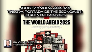 Jorge Zamora analiza nueva portada de The Economist lo que viene para 2025  Rubén Luengas ENVIVO [upl. by Armbrecht]