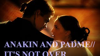 Anakin and Padme Its not over [upl. by Gnus374]