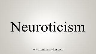 How To Say Neuroticism [upl. by Cris]