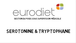 Eurodiet  Tryptophane amp Sérotonine [upl. by Ardiedak103]