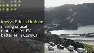 Imerys British Lithium mining critical materials for EV batteries [upl. by Odnala924]