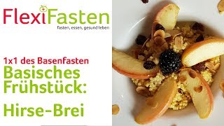 Basisches Frühstück HirseBrei  1x1 des Basenfastens [upl. by Tabitha]