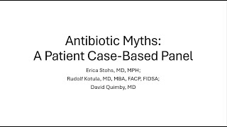 Antibiotic Myths –A Patient CaseBased Panel [upl. by Andel]