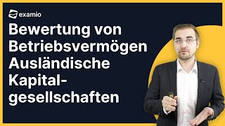 Bewertung von Betriebsvermögen  Ausl Kapitalgesellschaften [upl. by Arema871]