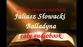 Juliusz Słowacki BALLADYNA cały audiobook  darmowy AUDIOBOOK LEKTURA [upl. by Ardeha283]