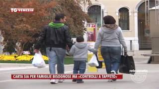 TG VENEZIA 02092016  CARTA SIA PER FAMIGLIE BISOGNOSE MA CONTROLLI A TAPPETO [upl. by Ailuj]