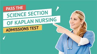 Kaplan Nursing Admissions Test  SCIENCE Section Review [upl. by Gnuoy]