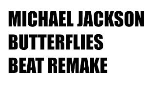 Remaking Michael Jackson  Butterflies  instrumental [upl. by Lennad]