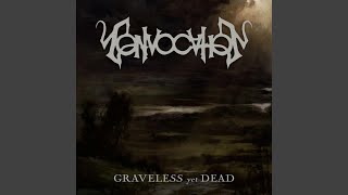 Graveless yet Dead [upl. by Damahom]