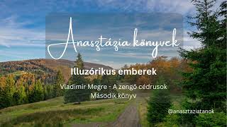 25 Fejezet  Anasztázia  2 Könyv  Illzórikus emberek  HANGOSKÖNYV AUDIOBOOK [upl. by Aihsekal]