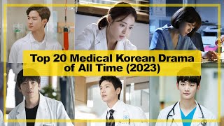 TOP 20【Medical】KOREAN Drama of All Time《2023》 [upl. by Drawyeh]