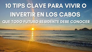 10 Tips Clave para Vivir o Invertir en Los Cabos que Todo Futuro Residente Debe Conocer [upl. by Launcelot]