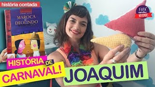 JOAQUIM  história infantil de carnaval  Fafá Conta [upl. by Gerfen]