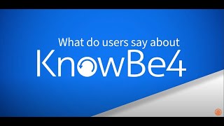 Find Out What Users Think About KnowBe4 [upl. by Aihcela]