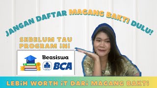 LEBIH WORTH IT DARI MAGANG BAKTI BCA  BEASISWA KULIAH FULL [upl. by Babcock853]