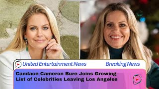 Candace Cameron Bure Joins Growing List of Celebrities Leaving Los Angeles [upl. by Olimreh]