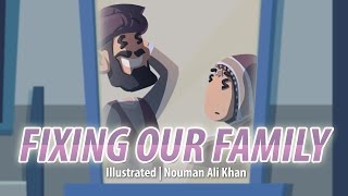 Fixing our Family  Nouman Ali Khan [upl. by Refinnaj]