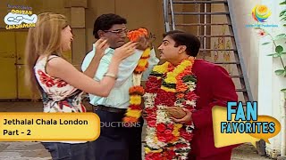 Jethalal Chala London  FULL MOVIE  Fan Favourite  Part 2  Taarak Mehta Ka Ooltah Chashmah [upl. by Driscoll]