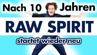 Raw Spirit  Neuanfang und Verfeinerung [upl. by Ludwigg]