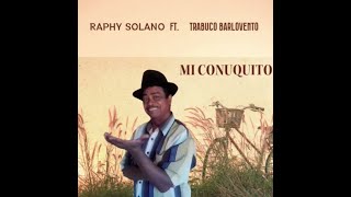 Raphy Solano🎵Trabuco Barlovento ▶ Mi Conuquito [upl. by Alegnat436]