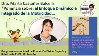 Enfoque Dinámico e Integrado de la Motricidad Ponencia de la Dra Marta Castañer Balcells [upl. by Mariko]