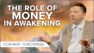 What Role Does Money Play in Our Awakening  Eckhart Tolle Teachings [upl. by Erlond]