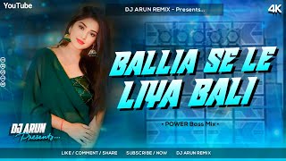 Baliya se le liya bali Dj Song  Trending Bhojpuri Song  Edm Mix Lovers  DJ ARUN Kenduwadih Basti [upl. by Noyk230]