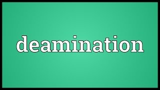 Deamination Meaning [upl. by Atinihs708]