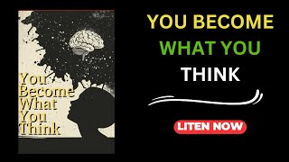 You Become What You Think The Secret to Transforming Your Life  audiobook  law of attraction [upl. by Sivehc]