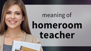 Understanding the Role of a Homeroom Teacher [upl. by Pinzler]