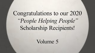 2020 quotPeople Helping Peoplequot Scholarship Recipients Vol 5 [upl. by Em]