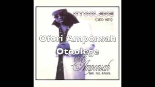 Ofori Amponsah  Otoolege [upl. by Syhr]