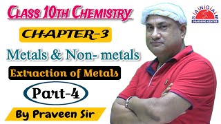 Extraction Of Metals  Part 4  Metals amp Non metals Class 10th  Class 10th Chemistry CBSE [upl. by Beverlee]