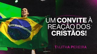 UM CONVITE À REAÇÃO DOS CRISTÃOS  TALITHA PEREIRA [upl. by Namyac]