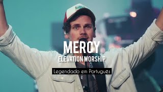 Mercy  Elevation Worship  tradução em português [upl. by Curson]