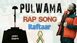 Raftaar Pulwama rap song  indian army song [upl. by Blodgett]